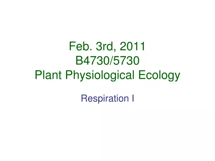 feb 3rd 2011 b4730 5730 plant physiological ecology