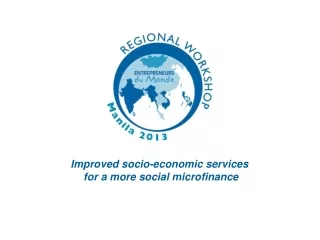 Improved socio-economic  services  for a more social microfinance