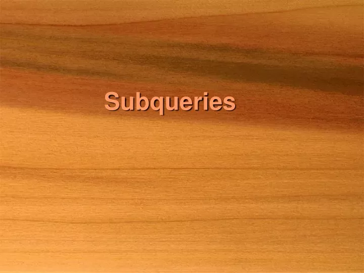 subqueries