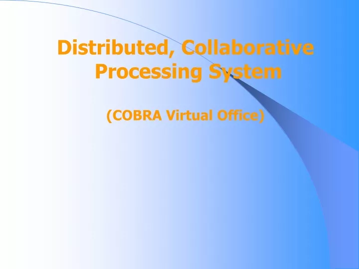 distributed collaborative processing system cobra