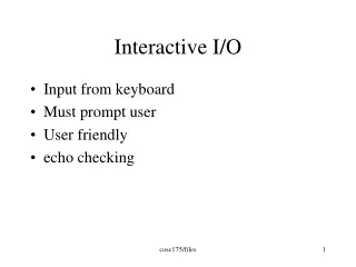 Interactive I/O