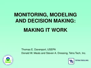 MONITORING, MODELING  AND DECISION MAKING:  MAKING IT WORK
