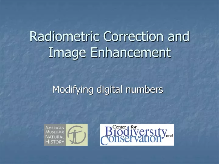 radiometric correction and image enhancement