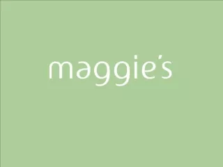 Maggie’s: A foundation of patient &amp; public involvement