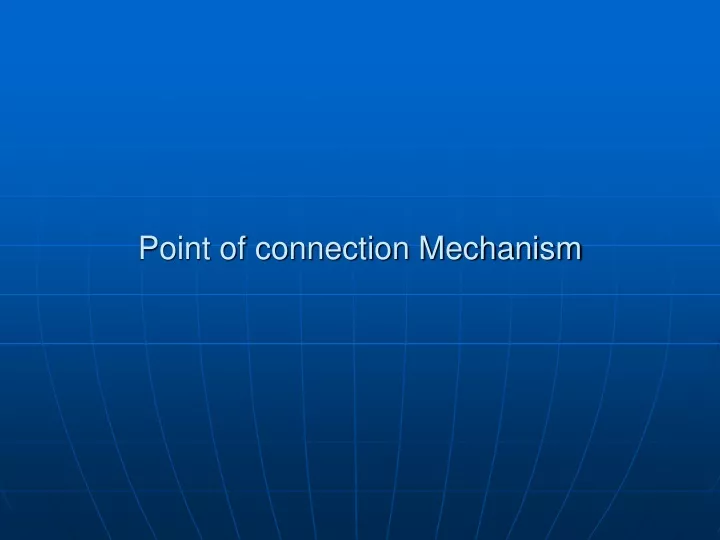 point of connection mechanism