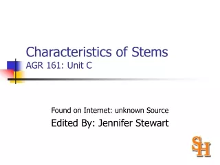 Characteristics of Stems AGR 161: Unit C
