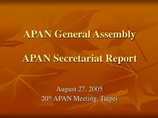 APAN General Assembly APAN Secretariat Report