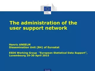 The administration of the user support network