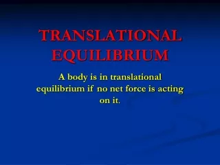 TRANSLATIONAL EQUILIBRIUM