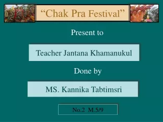 “Chak Pra  Festival ”