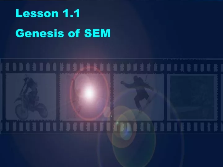 lesson 1 1 genesis of sem