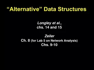 “Alternative” Data Structures