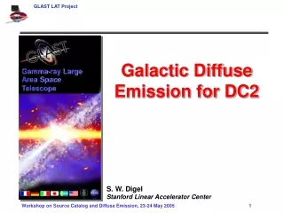 Galactic Diffuse Emission for DC2 S. W. Digel Stanford Linear Accelerator Center