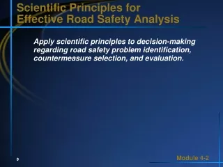 Scientific Principles for  Effective Road Safety Analysis