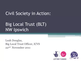 Civil Society in Action: Big Local Trust (BLT) NW Ipswich