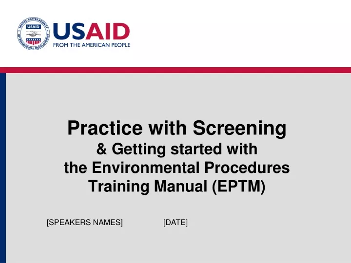 practice with screening getting started with the environmental procedures training manual eptm