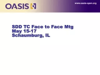 SDD TC Face to Face Mtg May 15-17 Schaumburg, IL