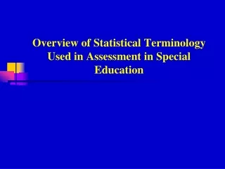 Overview of Statistical Terminology Used in Assessment in Special Education