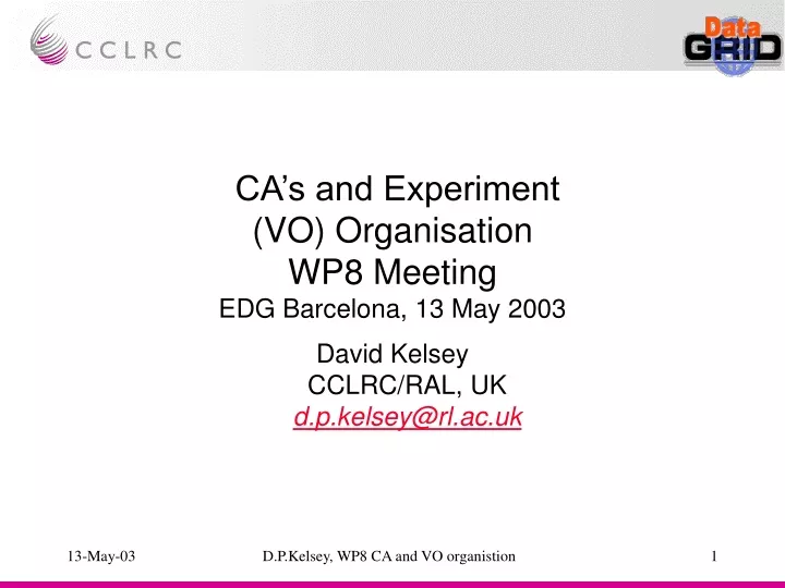 ca s and experiment vo organisation wp8 meeting edg barcelona 13 may 2003
