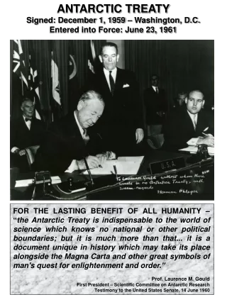 ANTARCTIC TREATY Signed: December 1, 1959 – Washington, D.C. Entered into Force: June 23, 1961