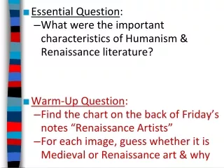 Essential Question : What were the important characteristics of Humanism &amp; Renaissance literature?