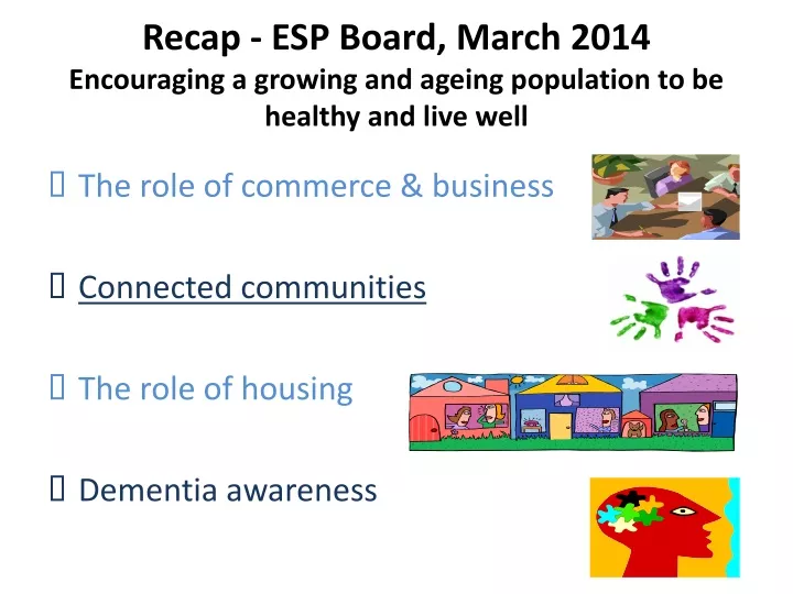 recap esp board march 2014 encouraging a growing and ageing population to be healthy and live well