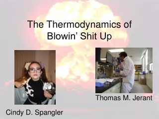 The Thermodynamics of Blowin’ Shit Up