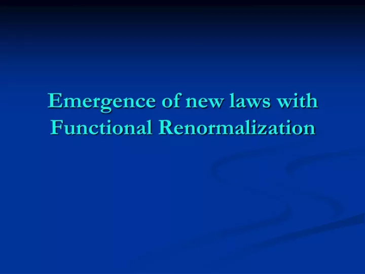 emergence of new laws with functional renormalization