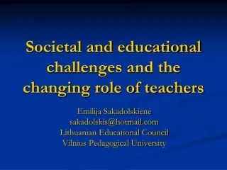 Societal and educational challenges and the changing role of teachers