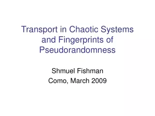 Transport in Chaotic Systems and Fingerprints of Pseudorandomness