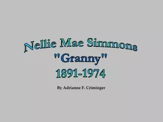 Nellie Mae Simmons &quot;Granny&quot; 1891-1974