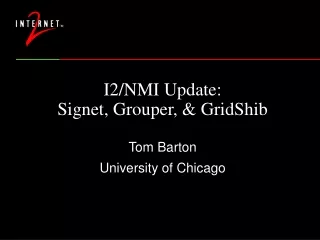 I2/NMI Update: Signet, Grouper, &amp; GridShib