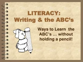 LITERACY:  Writing &amp; the ABC’s