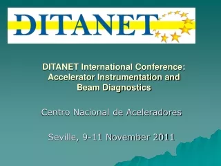 DITANET International Conference:  Accelerator Instrumentation and Beam Diagnostics