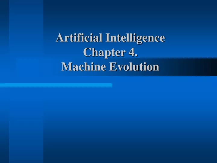 artificial intelligence chapter 4 machine evolution