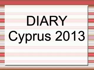 DIARY Cyprus  2013