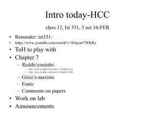 Intro today-HCC class 12, Ist 331, 3 oct 16-FER