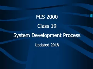 MIS 2000 Class  19 System Development Process Updated 2018