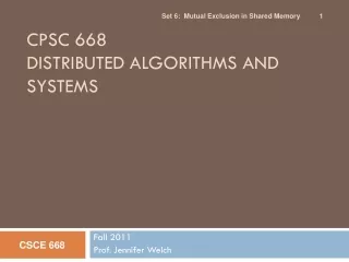 CPSC 668 DISTRIBUTED ALGORITHMS AND SYSTEMS