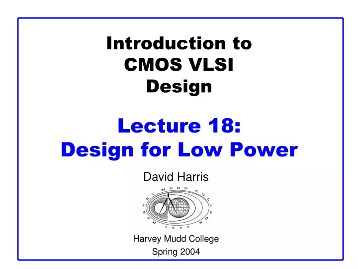 introduction to cmos vlsi design lecture 18 design for low power