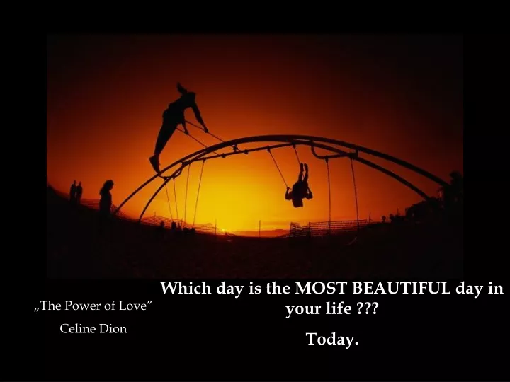 which day is the most beautiful day in your life