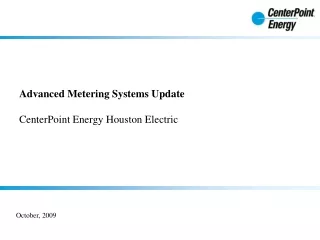 Advanced Metering Systems Update CenterPoint Energy Houston Electric