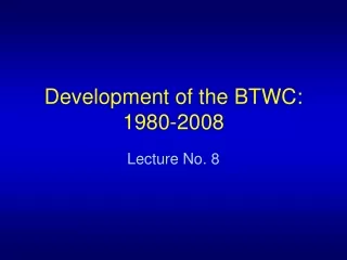 Development of the BTWC: 1980-2008