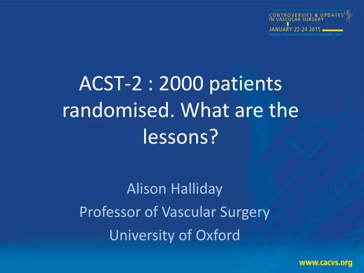 acst 2 2000 patients randomised what are the lessons