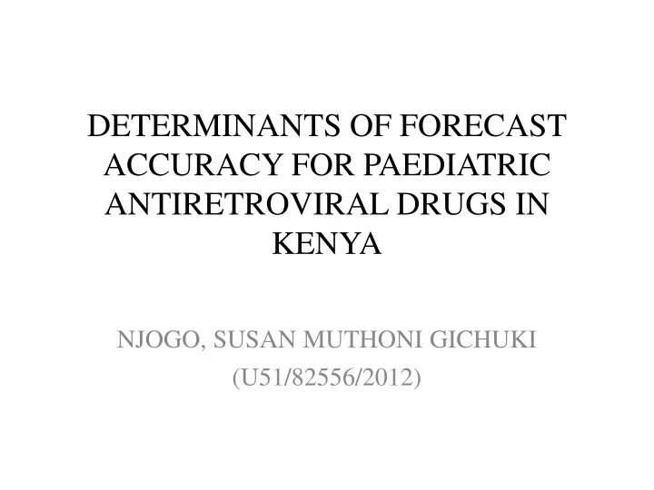 determinants of forecast accuracy for paediatric antiretroviral drugs in kenya