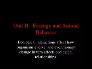 Unit II:  Ecology and Animal Behavior
