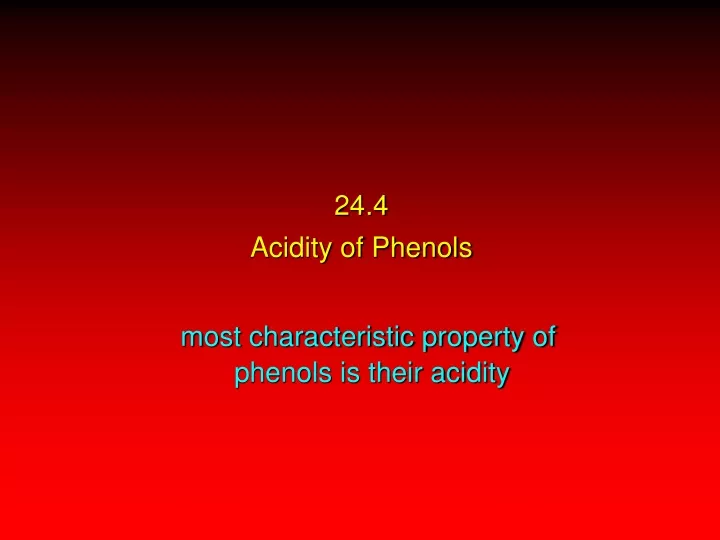 most characteristic property of phenols is their