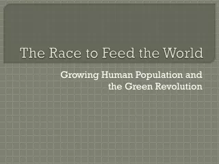 The Race to Feed the World