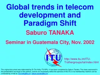 Global trends in telecom development and  Paradigm Shift Saburo TANAKA
