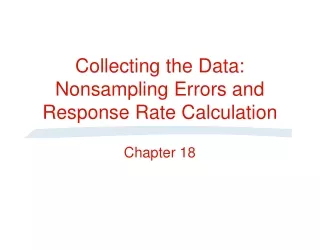 Collecting the Data: Nonsampling Errors and Response Rate Calculation